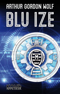 Title: Blu Ize, Author: Arthur Gordon Wolf