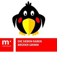 Title: Die sieben Raben, Author: Brüder Grimm