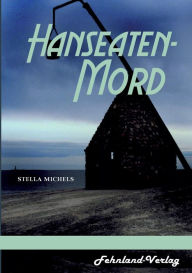 Title: Hanseaten-Mord, Author: Stella Michels