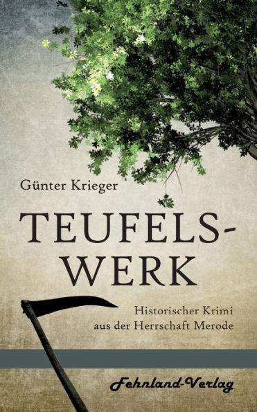 Teufelswerk: Historischer Krimi aus der Herrschaft Merode