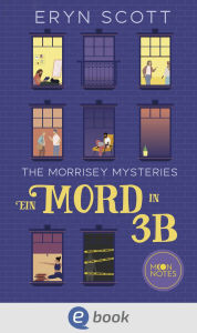 Title: The Morrisey Mysteries 1. Ein Mord in 3B, Author: Eryn Scott