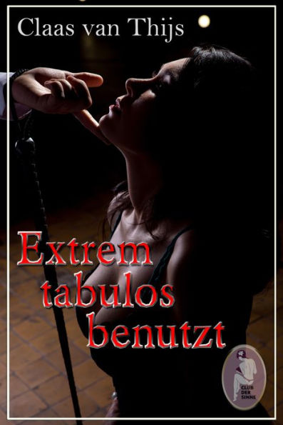 Extrem tabulos benutzt (BDSM Erotik)