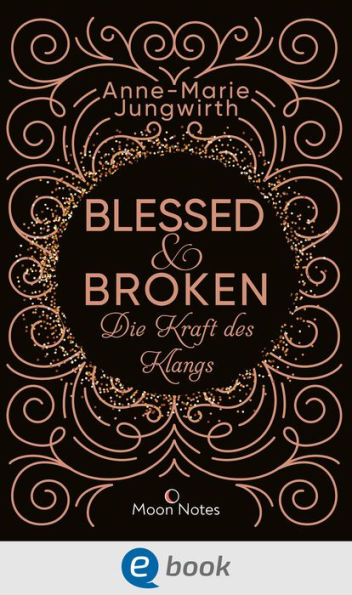 Blessed & Broken. Die Kraft des Klangs: Romantisches High-Fantasy-Abenteuer