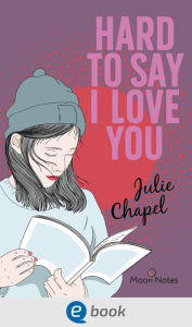 Title: Hard to say I love you: Romantischer New Adult Roman, Author: Julie Chapel