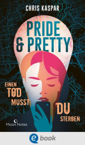 Title: Pride & Pretty: Einen Tod musst du sterben, Author: Chris Kaspar