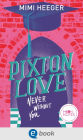 Pixton Love 1. Never Without You: Intensive College-Romance voll tiefer Gefühle