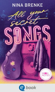 Title: All Your Secret Songs, Author: Nina Brenke