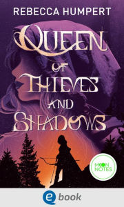 Title: Queen of Thieves and Shadows, Author: Rebecca Humpert