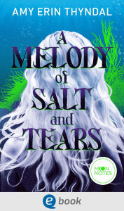 Title: Legends of Askja 2. A Melody of Salt and Tears, Author: Amy Erin Thyndal
