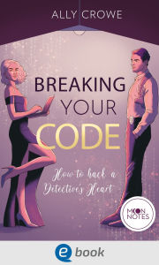 Title: Breaking Your Code, Author: Ally Crowe