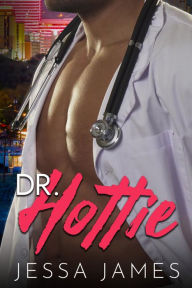 Title: Dr. Hottie, Author: Jessa James