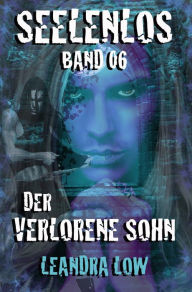Title: Seelenlos Band 06: Der verlorene Sohn, Author: Leandra Low