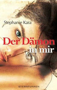 Title: Der Dämon in mir, Author: Stephanie Kara