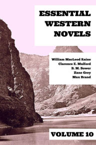 Title: Essential Western Novels - Volume 10, Author: Zane Grey