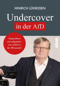 Title: Undercover in der AfD: Eingeschleust und aufgedeckt- was wirklich in der AfD passiert., Author: Hinrich Lührssen