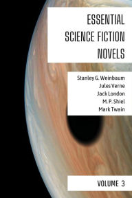 Title: Essential Science Fiction Novels - Volume 3, Author: Stanley G. Weinbaum