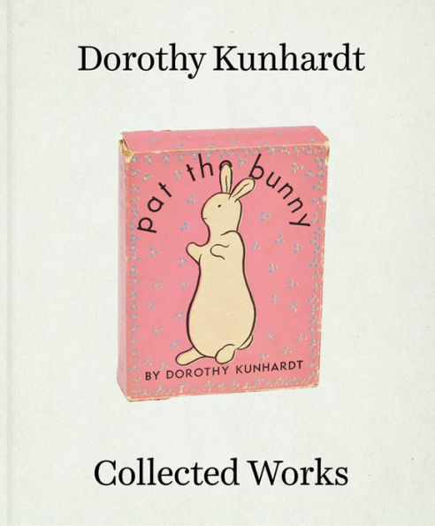 Dorothy Kunhardt: Collected Works