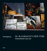 Title: Tod Papageorge: Dr. Blankman's New York: Kodachromes 1966-1967, Author: Tod  Papageorge