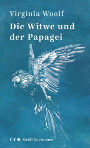 Title: Die Witwe und der Papagei, Author: Virginia Woolf