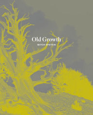Title: Mitch Epstein: Old Growth, Author: Mitch Epstein