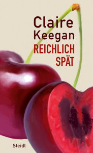 Title: Reichlich spät, Author: Claire Keegan