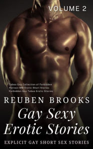 Title: Gay Sexy Erotic Stories - Volume 2: Explicit Gay Short Sex Stories - Taboo Gay Collection of Forbidden Hottest MM Erotic Short Stories, Author: Reuben Brooks