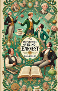 Title: The Importance Of Being Earnest(Illustrated), Author: Oscar Wilde