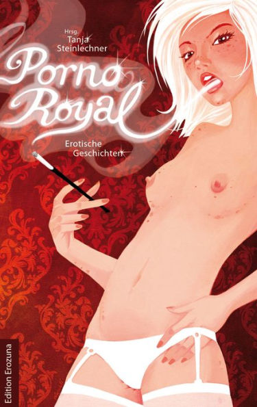 Porno Royal: erotische Geschichten