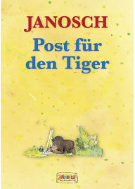 Title: Post für den Tiger, Author: Janosch