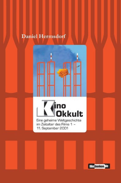 Kino Okkult. Eine geheime Weltgeschichte im Zeitalter des Films 1: 11. September 2001