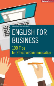 Title: ENGLISH FOR BUSINESS: 100 Tips for Effective Communication, Author: Ian McMaster