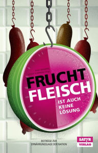 Title: Fruchtfleisch ist auch keine Lösung, Author: Volker Surmann