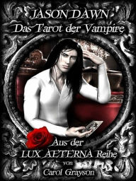 Title: Jason Dawn - Das Tarot der Vampire, Author: Carol Grayson