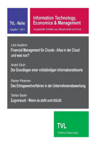 Title: Information Technology, Economics & Management 1/2013: Ausgewaehlte Schriften Aus Wissenschaft Und Praxis, Author: Lars Audehm