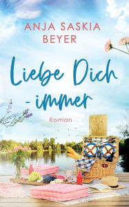 Title: Liebe Dich - immer, Author: Anja Saskia Beyer