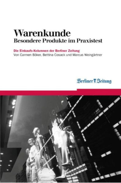 Warenkunde: Besondere Produkte im Praxistest. Die Einkaufskolumnen der Berliner Zeitung