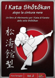 Title: I kata shotokan dopo la cintura nera / vol. 2, Author: Fiore Tartaglia