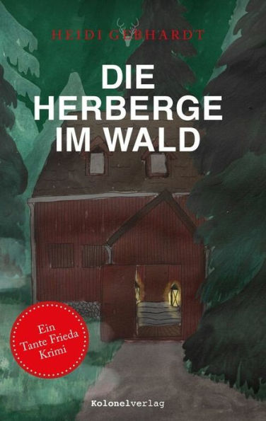 Die Herberge im Wald: Tante-Frieda-Krimi