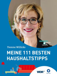 Title: Meine 111 besten Haushaltstipps, Author: Yvonne Willicks