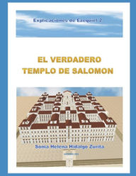 Title: El verdadero Templo de Salomón, Author: Sonia Helena Hidalgo Zurita