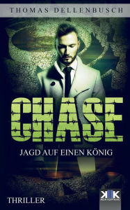 Title: Chase: Jagd auf einen König, Author: Thomas Dellenbusch