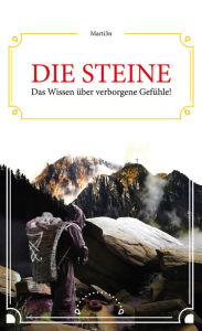 Title: Die Steine: Das Wissen über verborgene Gefühle, Author: Gloria White