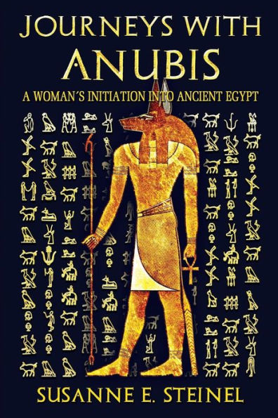 Journeys with Anubis: A Woman's Initiation into Ancient Egypt