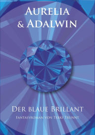 Title: Aurelia & Adalwin: Band 2 - Der blaue Brillant, Author: Yorkshire Building Society Band