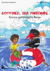 Title: Gottfried, der Turborabe - Ennos gefährliche Reise, Author: Christoph Fromm