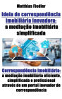 Ideia de correspondência imobiliária inovadora: a mediação imobiliária simplificada: Correspondência imobiliária: a mediação imobiliária eficiente, simplificada e profissional através de um portal inovador de correspondência