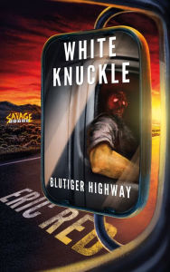 Title: White Knuckle: Blutiger Highway, Author: Eric Red