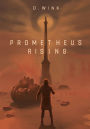 Prometheus Rising: a dystopian novel
