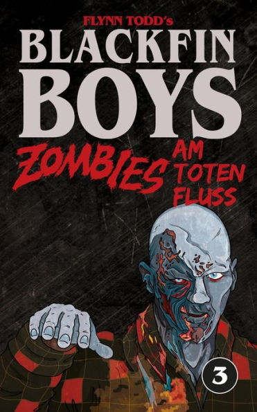 Blackfin Boys - Zombies am Toten Fluss: Das 3. Abenteuer