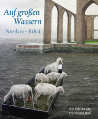 Title: Auf großen Wassern: Nordsee-Bibel. Mit Bildern von Hermann Buß, Author: Evangelisch-lutherische Landeskirche Hannovers